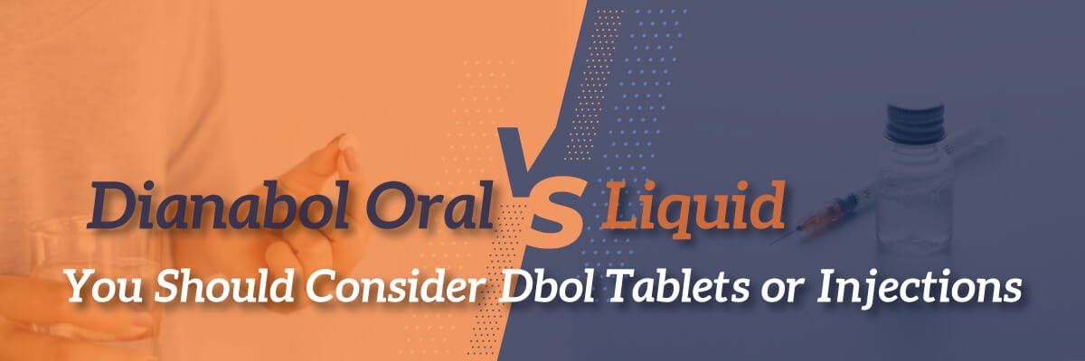 Dianabol oral vs liquid. Dbol tablets or injections?