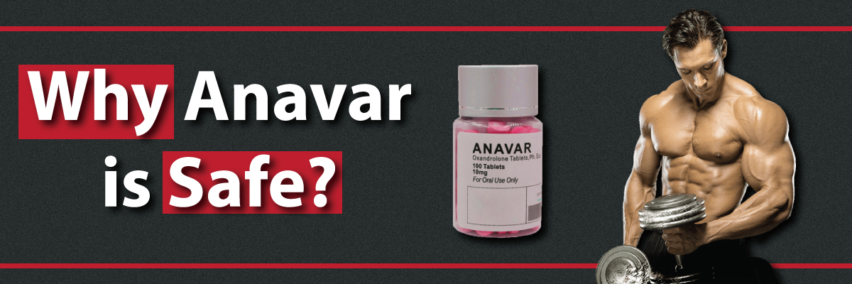 Why Anavar is Safe?